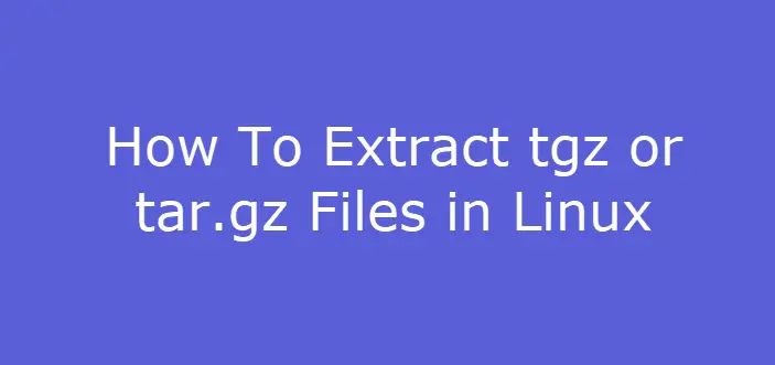 extract tgz targz files in linxu1