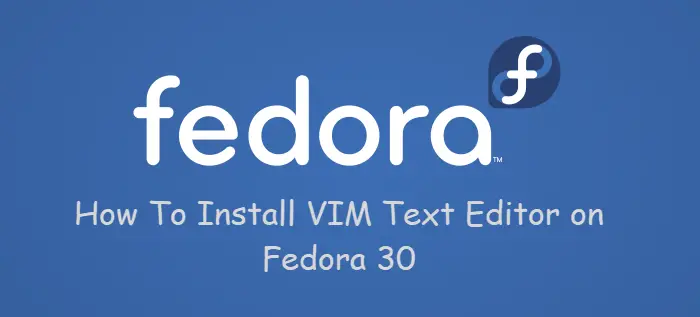 install vim on fedora302