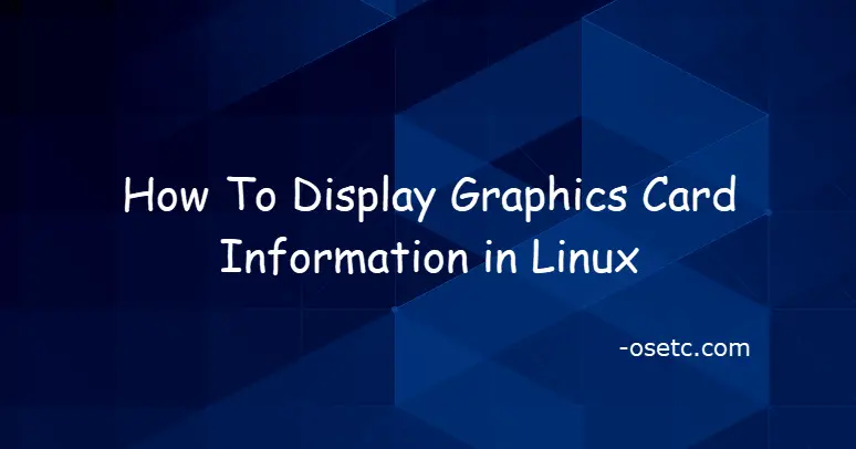 How To Display Graphics Card Information in Linux 1