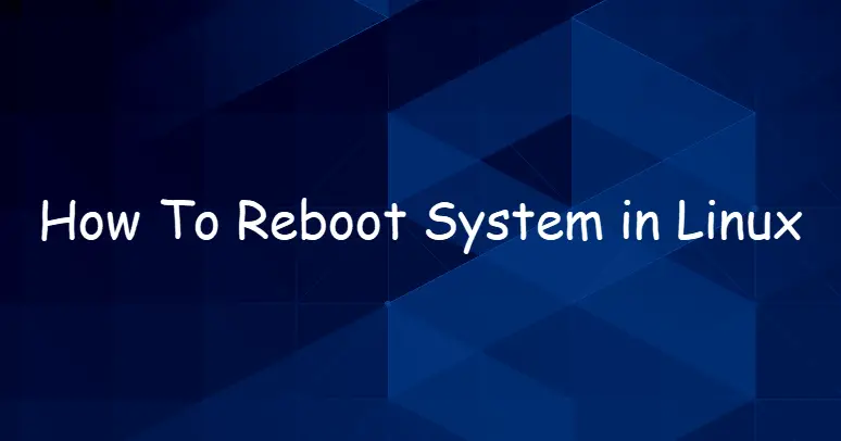 How To Reboot System in Linux 1