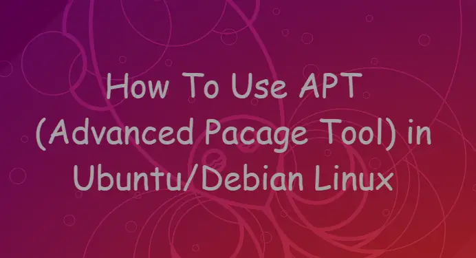 How To Use APT in UbuntuDebian Linux1