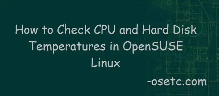 How to Check CPU and Hard Disk Temperatures in OpenSUSE Linux1